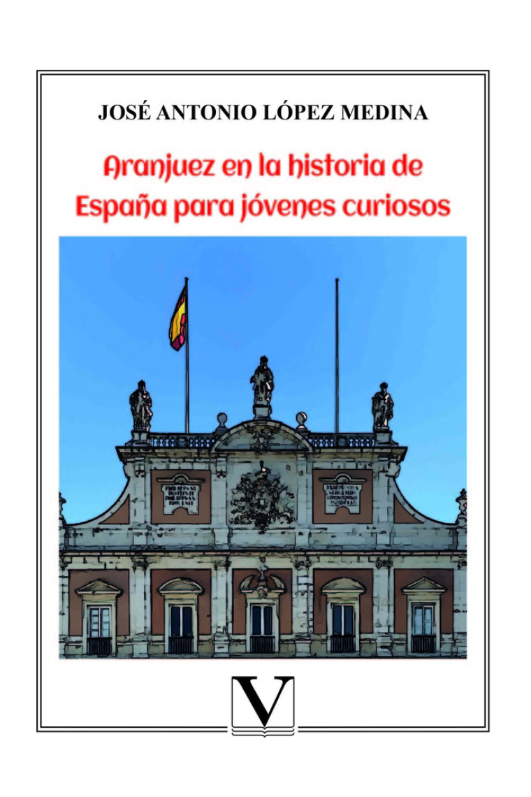 Aranjuez en la historia de España para jóvenes curiosos