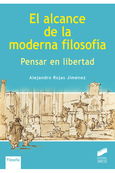 El alcance de la moderna filosofía: pensar en libertad