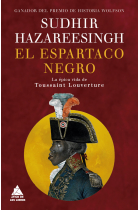 El espartaco negro. La épica vida de Toussaint Louverture