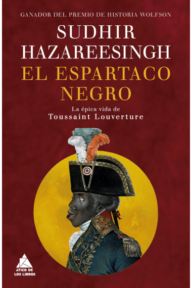 El espartaco negro. La épica vida de Toussaint Louverture