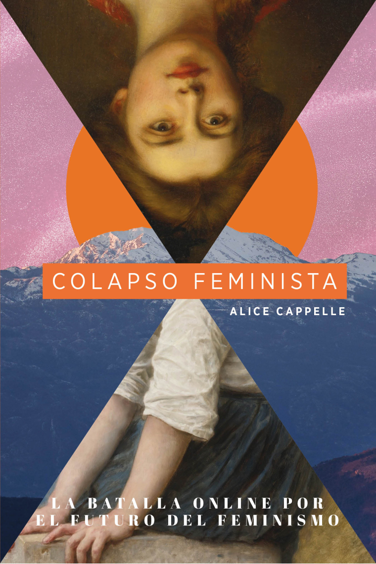 Colapso feminista. La batalla online por el futuro del feminismo