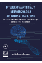 Inteligencia Artificial y Neurotecnología aplicadas al Marketing. Hacia un nuevo ser humano y su liderazgo para nuevos mercados