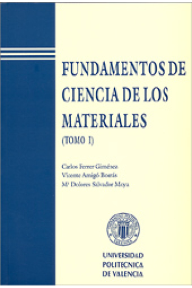 Fundamentos de ciencia de los materiales. Tomo I.