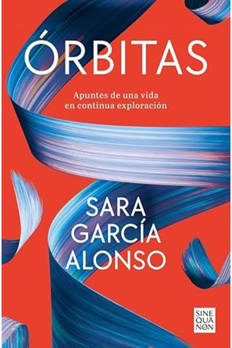 Órbitas. Apuntes de una vida en continua exploración