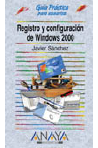 Guía práctica para usuarios Registro y configuración de Windows 2000