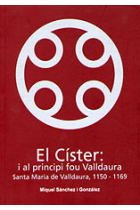 El Císter: i al principi fou Valldaura. Santa Maria de Valldaura, 1150-1169