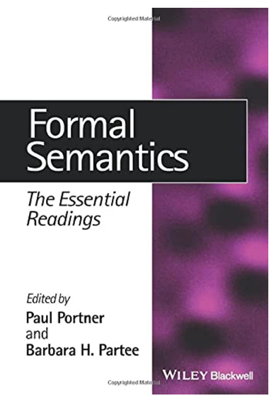 Formal Semantics: The Essential Readings