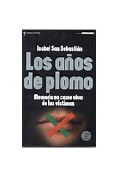 Los años de plomo. Memoria en carne viva de las víctimas