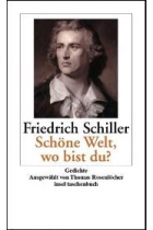 Schöne Welt, wo bist du?. F. Schiller, Gedichte