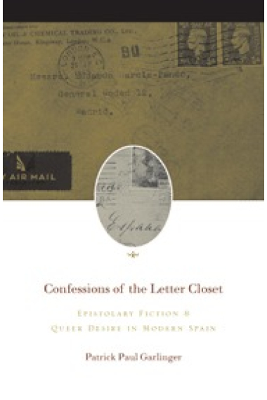 Confessions of the letter closet: epistolary fiction and queer desire in modern Spain