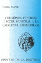 Cerimònies fúnebres i poder medieval a la Catalunya baixmedieval