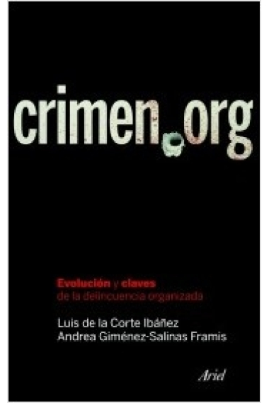 Crimen.org. Evolución y claves de la delincuencia organizada