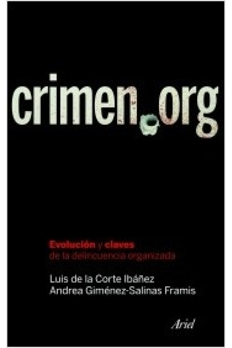 Crimen.org. Evolución y claves de la delincuencia organizada