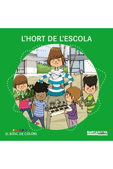 L'hort de l'escola (El Bosc de Colors 4 anys)