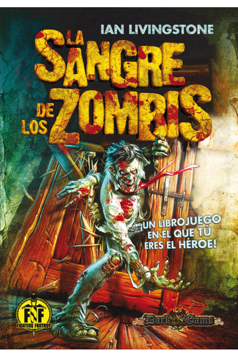 La sangre de los zombis ¡Un librojuego en el que tú eres el héroe!