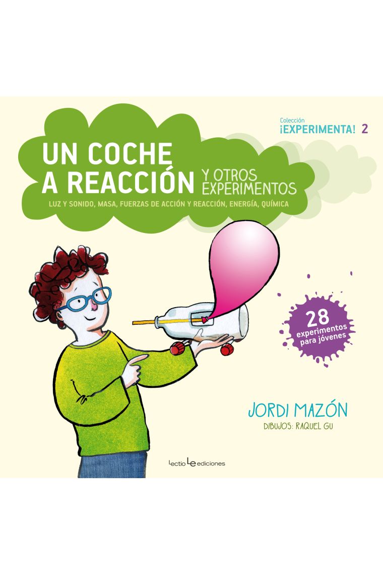 Un coche de aire y otros experimentos. Luz y sonido, masa, fuerzas de acción y reacción, energia, química