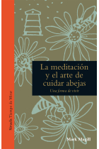 La meditación y el arte de cuidar abejas. Una forma de vivir