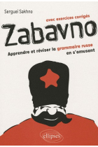 Zabavno. Apprendre et réviser la grammaire russe en s'amusant - avec exercices corrigés