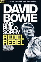 David Bowie and philosophy: rebel, rebel