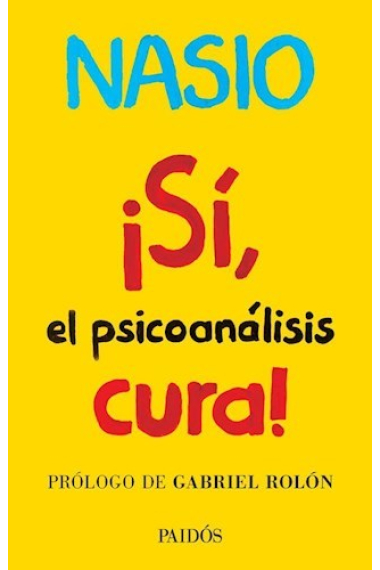 ¡Sí, el psicoanalisis cura!