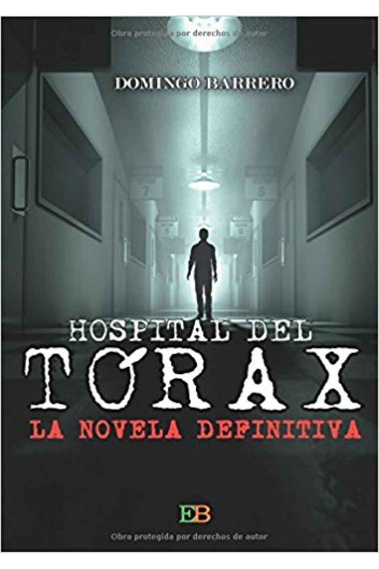 Hospital del Tórax. La novela definitiva