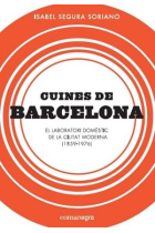 Cuines de Barcelona. El laboratori domèstic de la ciutat moderna