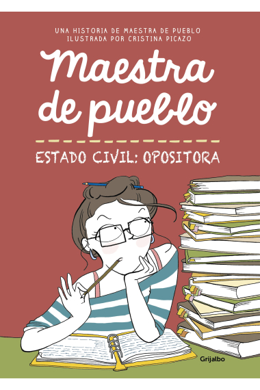 Maestra de pueblo. Estado civil: opositora