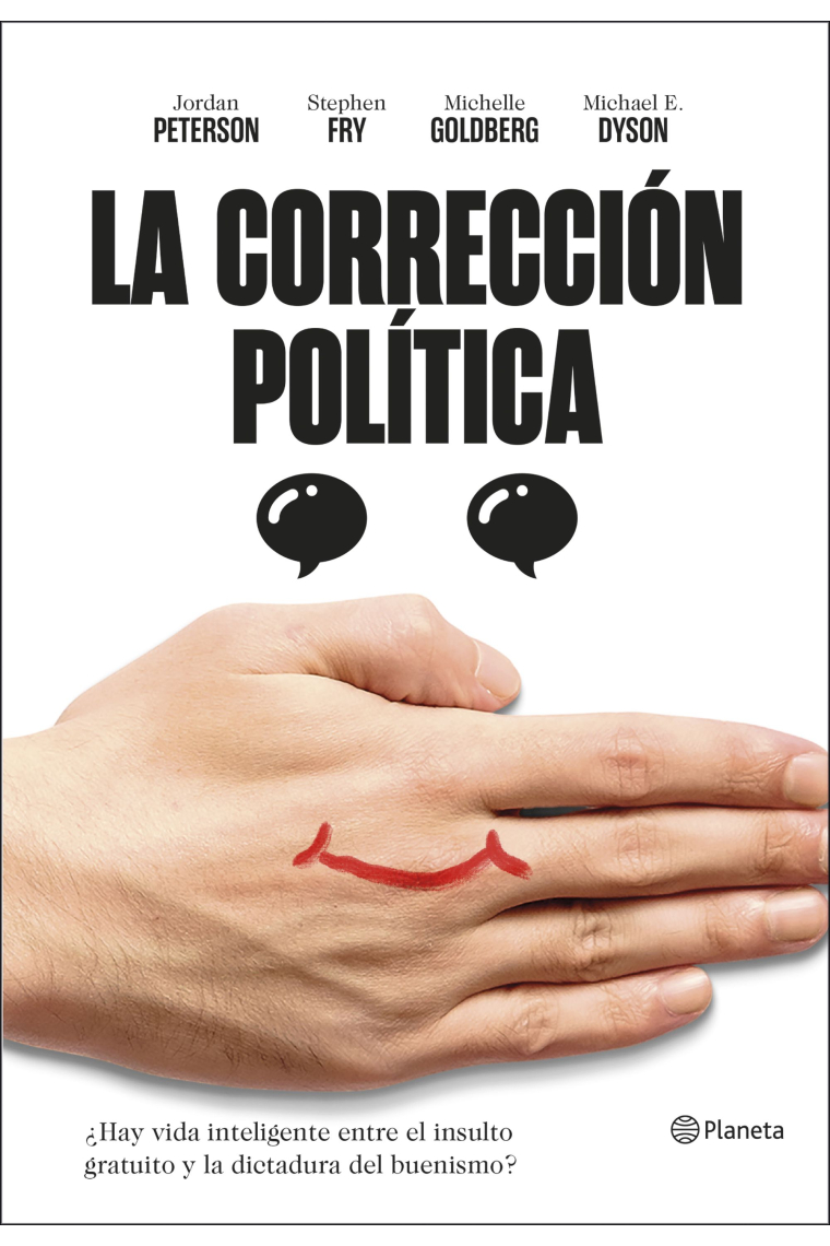 La corrección política. ¿Hay vida inteligente entre el insulto y la dictadura del buenismo?