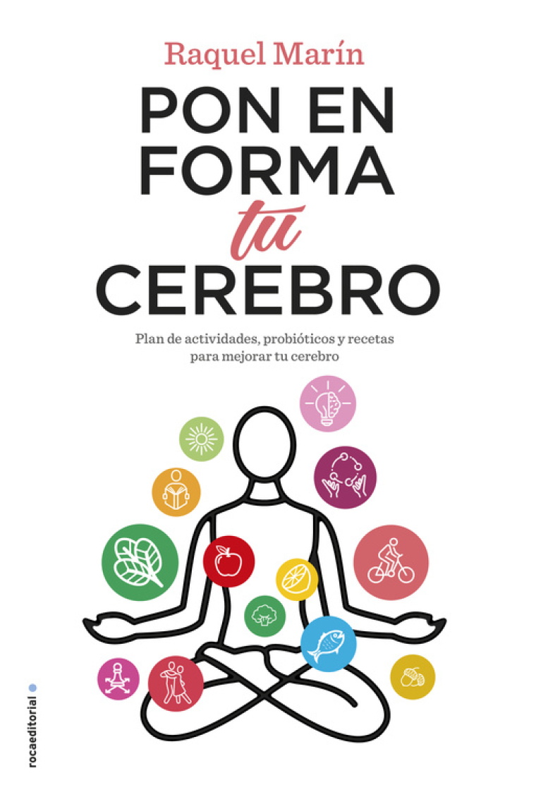 Pon en forma tu cerebro. Plan de actividades, probióticos y recetas para mejorar tu cerebro