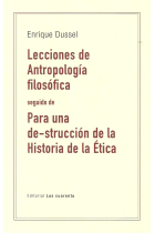 Lecciones de Antropología filosófica (Seguido de Para una de-strucción de la historia de la ética)