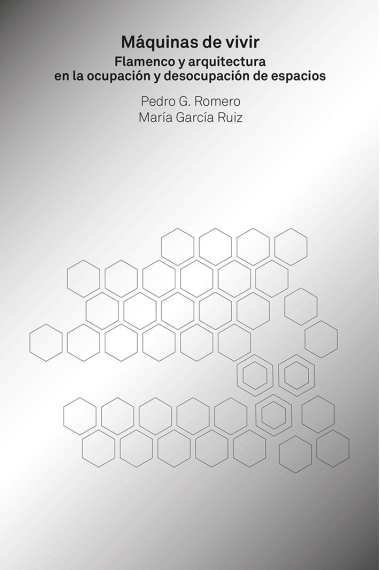 Máquinas de vivir. Flamenco y arquitectura en la ocupación y desocupación de espacios