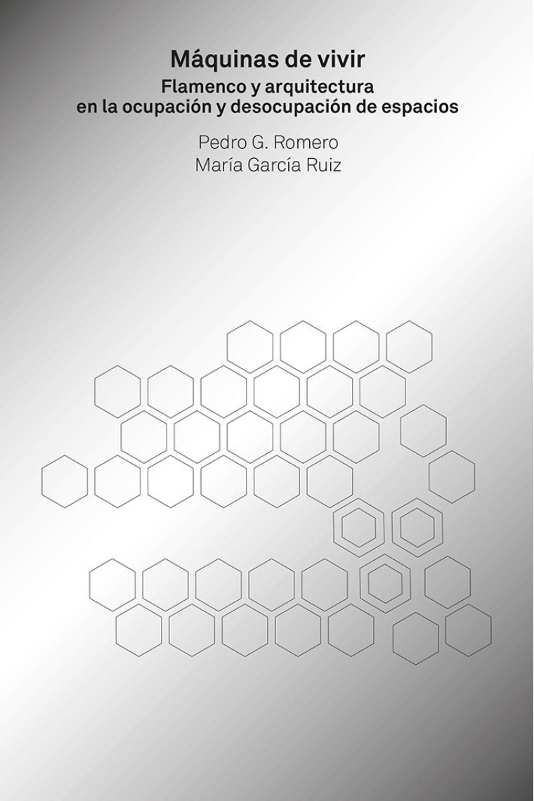 Máquinas de vivir. Flamenco y arquitectura en la ocupación y desocupación de espacios