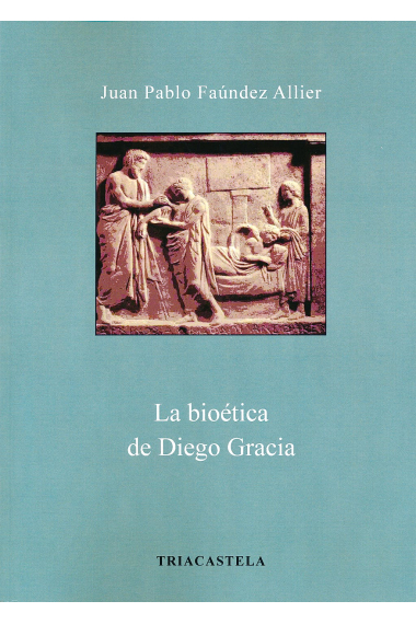 La bioética de Diego Gracia