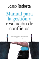 Manual para la gestión y resolución de conflictos. Principios, consejos y herramientas para mediadores y negociadores