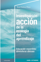 Investigación-acción de la ecología del aprendizaje. Educacion expandida-atmósferas ubícuas