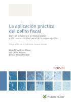 La aplicación práctica del delito fiscal. Especial referencia a la regularización y a la responsabilidad penal de la persona jurídica