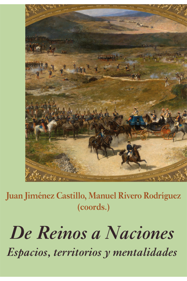 De Reinos a Naciones. Espacios, territorios y mentalidades