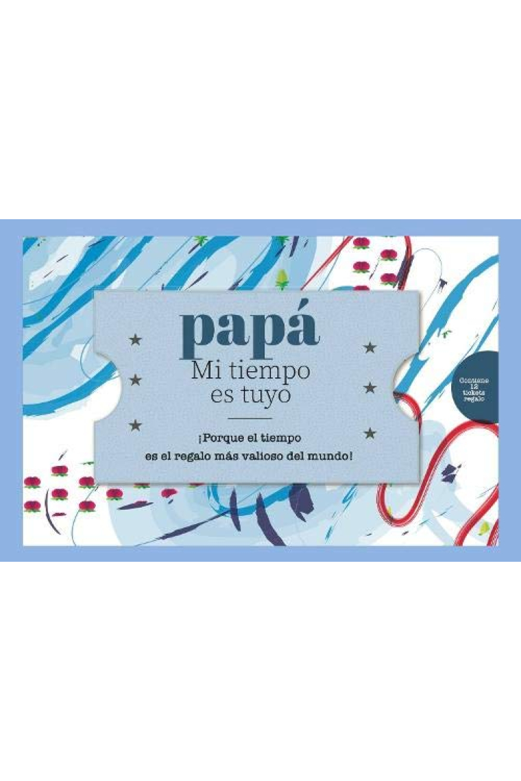 Papá - Mi tiempo es tuyo: ¡Porque el tiempo es el regalo mas valioso del mundo!: 2