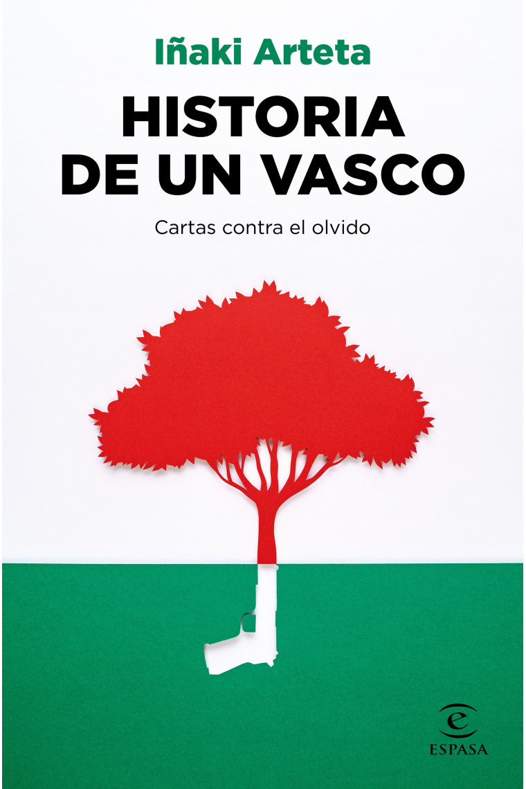 Historia de un vasco. Cartas contra el olvido