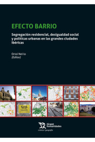 Efecto Barrio. Segregación residencial, desigualdad y políticas urbanas en las grandes ciudades ibéricas