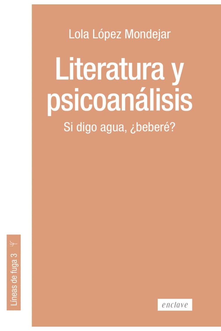 Literatura y piscoanálisis. Si digo agua ¿beberé?