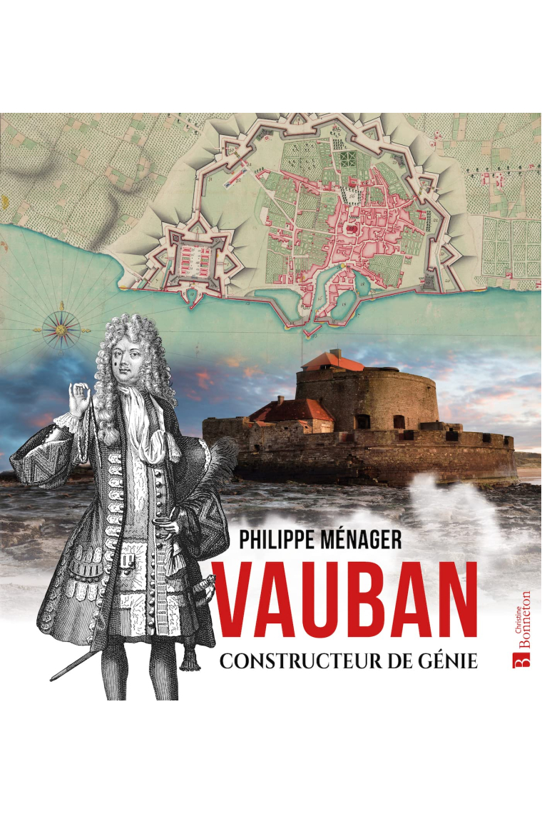 Vauban, constructeur de génie