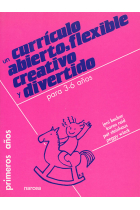 Un currículo abierto, flexiible creativo y divertido. Para 3-6 años