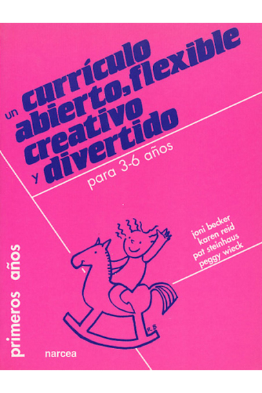 Un currículo abierto, flexiible creativo y divertido. Para 3-6 años