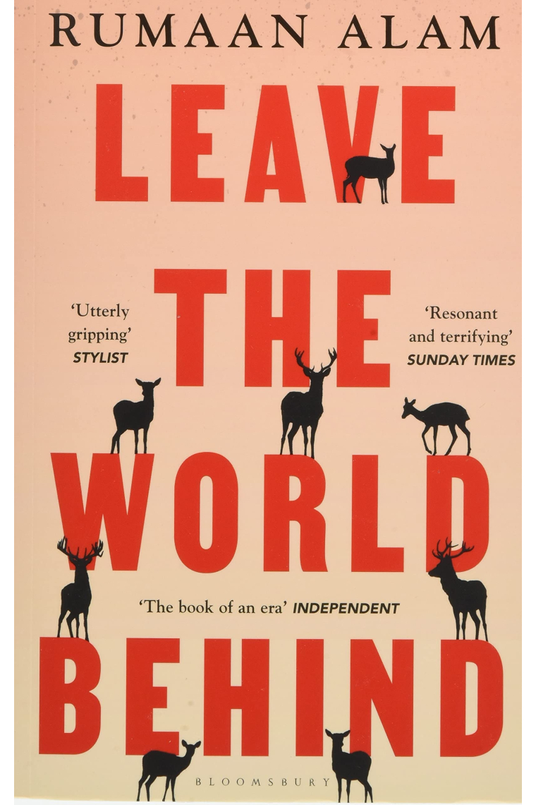 Leave the World Behind: 'The book of an era' Independent (Bloomsbury Publishing)