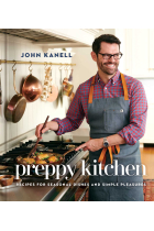 Preppy Kitchen  Recipes for Seasonal Dishes and Simple Pleasures (a Cookbook)