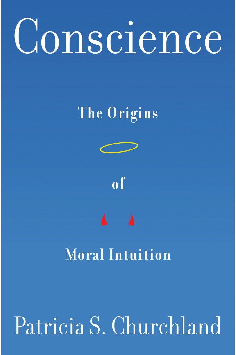 Conscience: The Origins of Moral Intuition