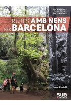 Rutes amb nens per Barcelona. 25 itineraris per a tots les edats per indrets únics