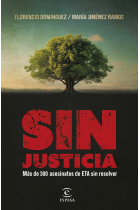 Sin justicia. Más de 300 asesinatos de ETA sin resolver