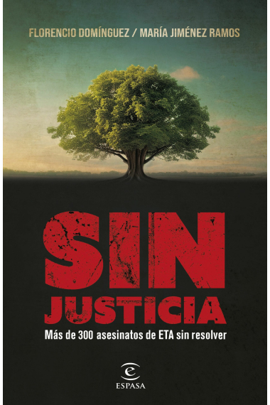 Sin justicia. Más de 300 asesinatos de ETA sin resolver